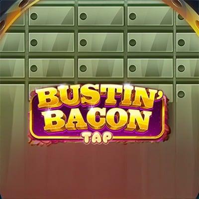 Bustin'   Bacon Tap thumbnail
