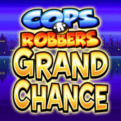 Cops 'n' Robbers Grand Chance